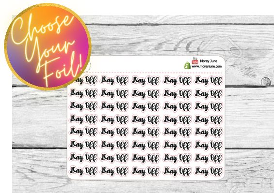 FOILED Day Off Script Stickers - Choose your foil!