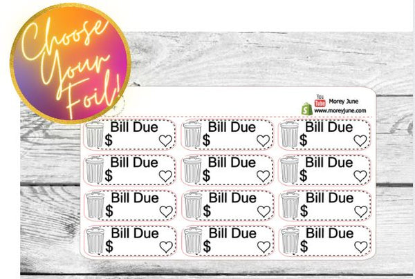 FOILED Trash Bill Due Stickers - Choose your foil!